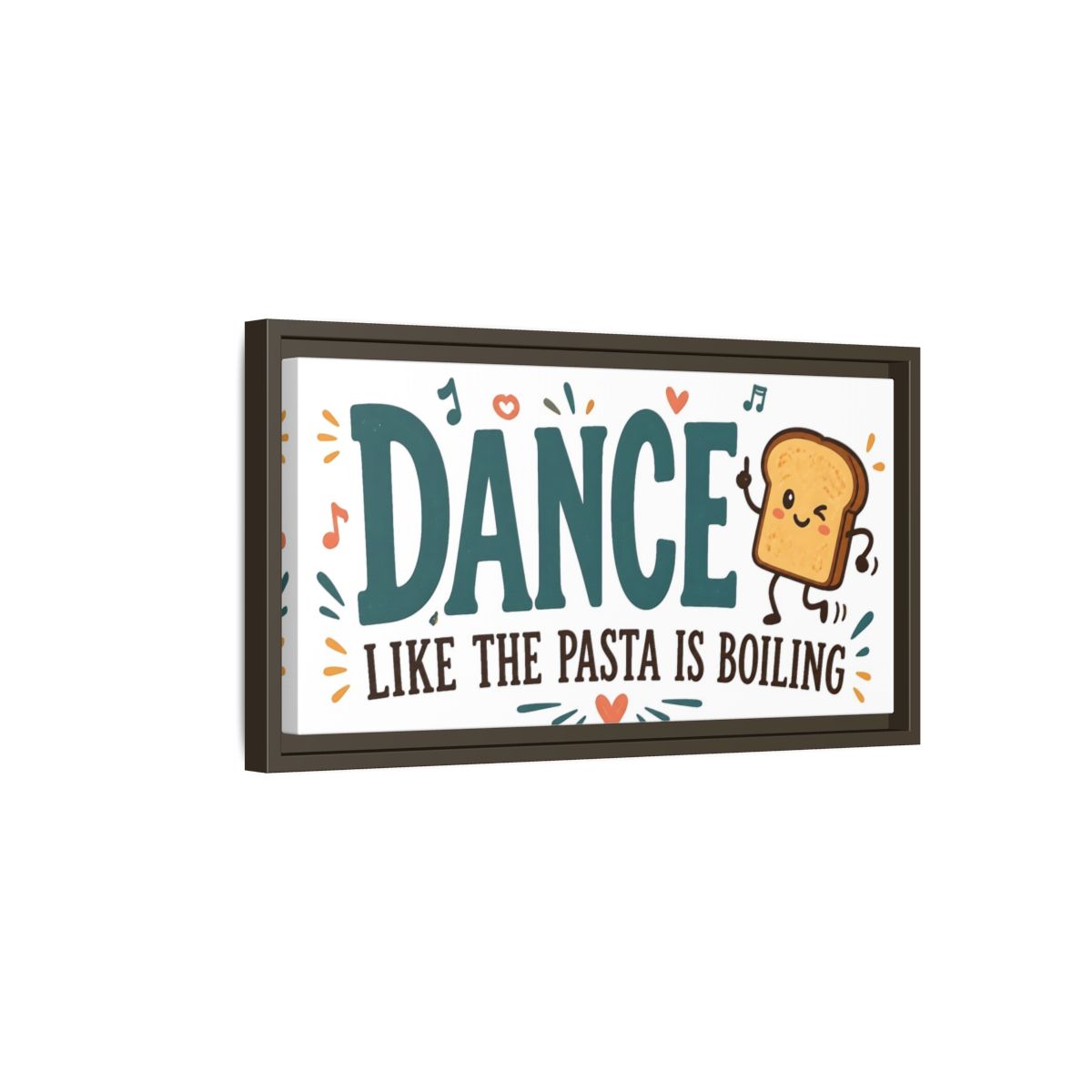 Side Mockup 7. Dance Like The Pasta Is Boiling shown as framed canvas print