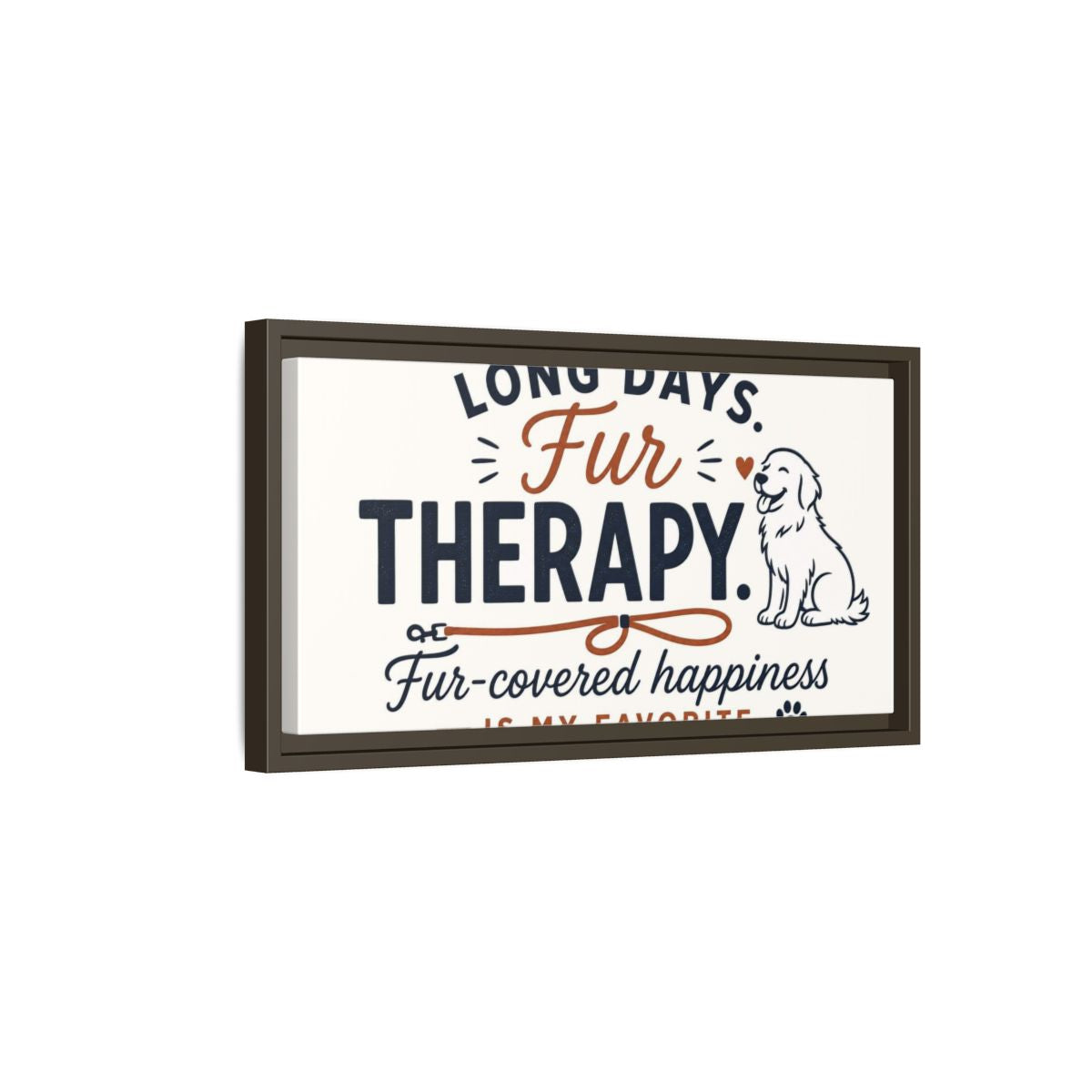 Side Mockup 7. Fur Therapy Dog Quote shown as framed canvas print