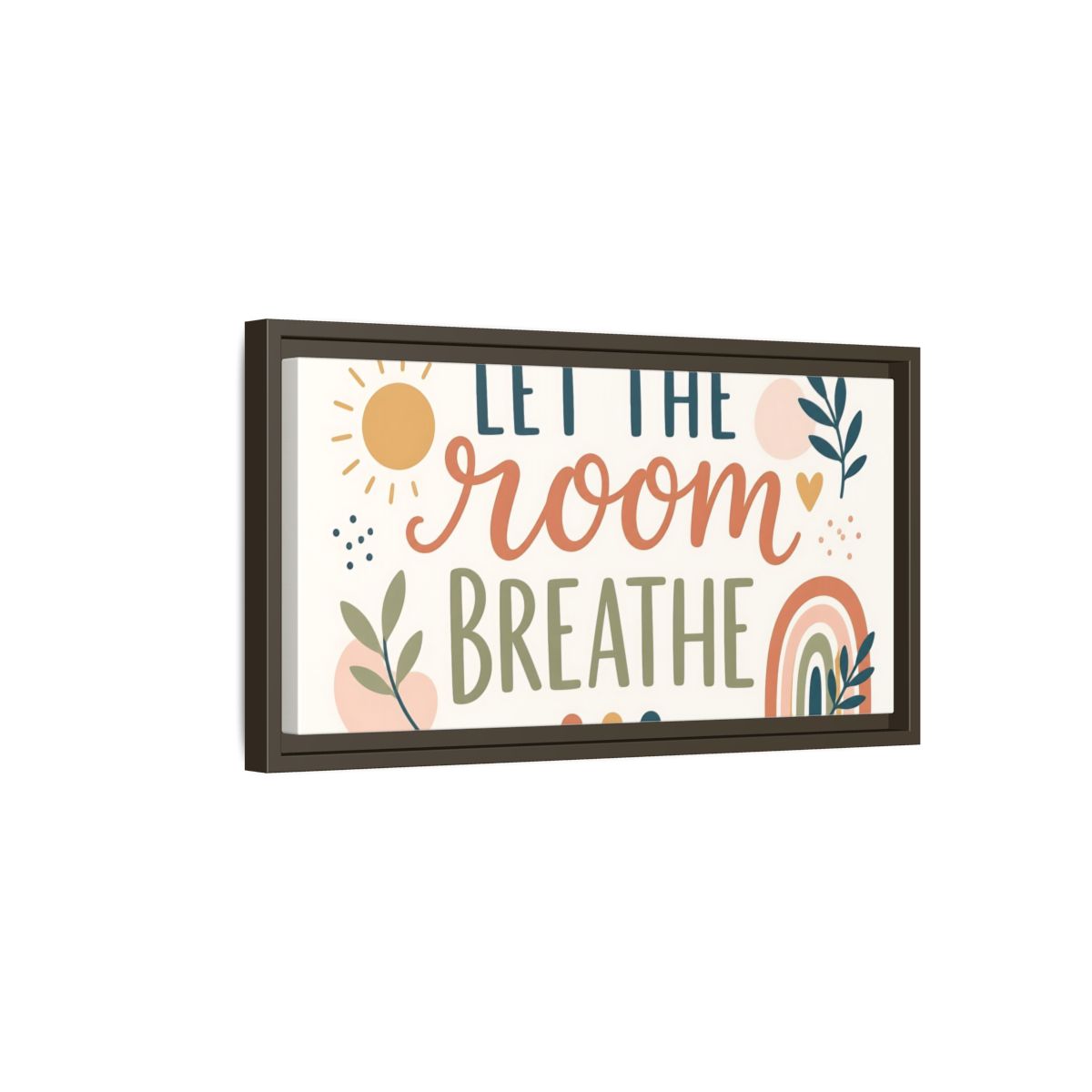 Side Mockup 7. Let The Room Breathe shown as framed canvas print