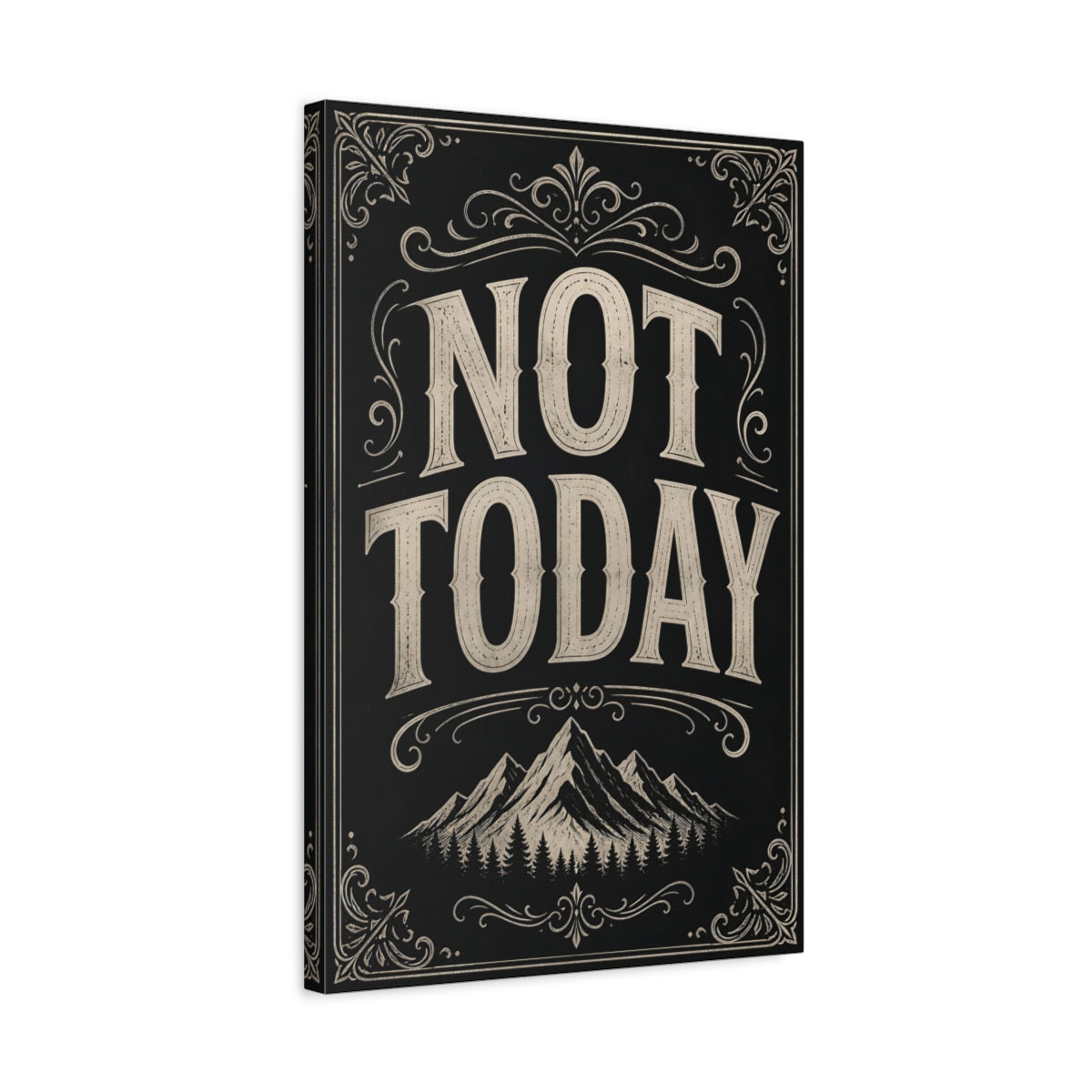 Side Mockup 3. Not Today Quote Art shown as canvas print