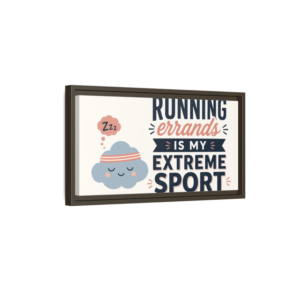 Side Mockup 7. Running Errands Quote shown as framed canvas print