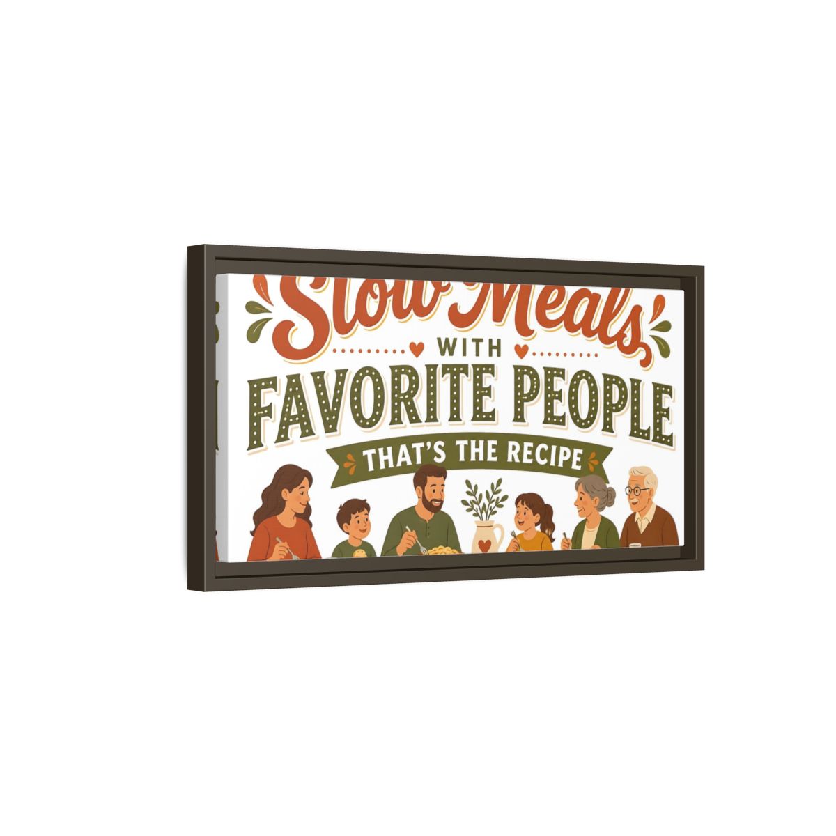 Side Mockup 7. Slow Meals With Loved Ones shown as framed canvas print