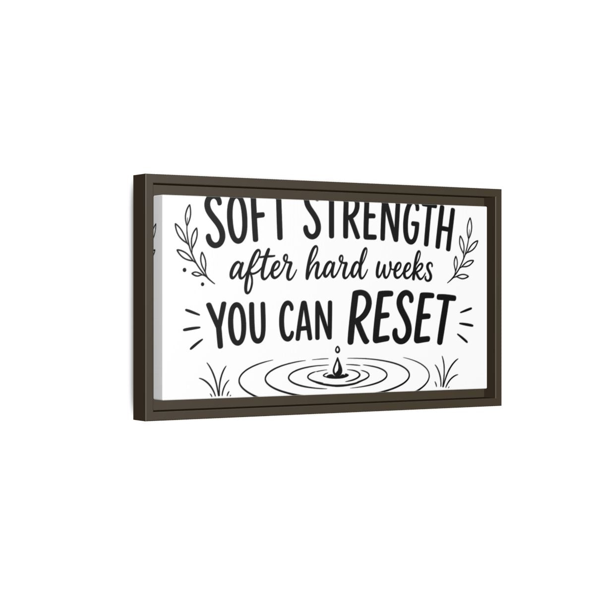Side Mockup 7. Soft Strength Reset shown as framed canvas print