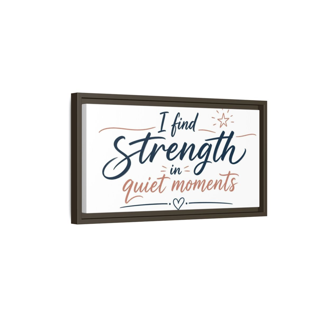 Side Mockup 7. Strength In Quiet Moments shown as framed canvas print