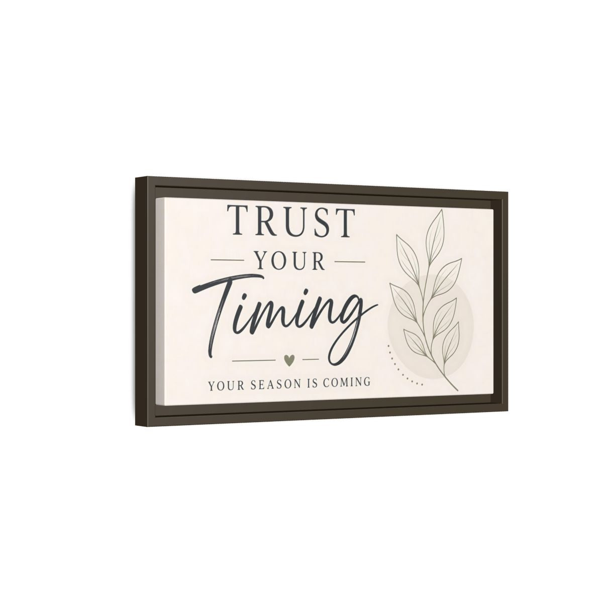 Side Mockup 7. Trust Your Timing Quote shown as framed canvas print