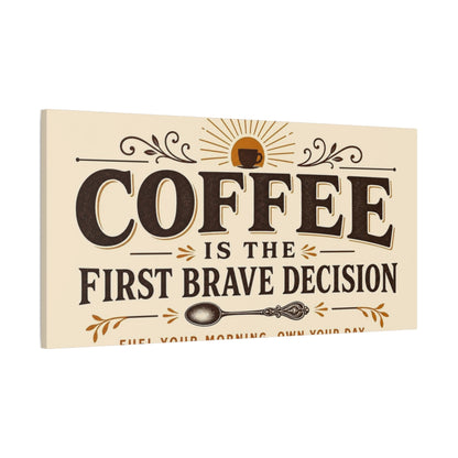 Main Mockup. Coffee: First Brave Decision canvas print