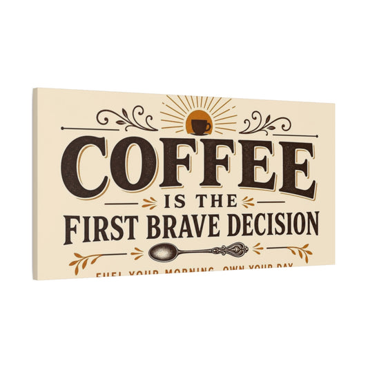 Main Mockup. Coffee: First Brave Decision canvas print