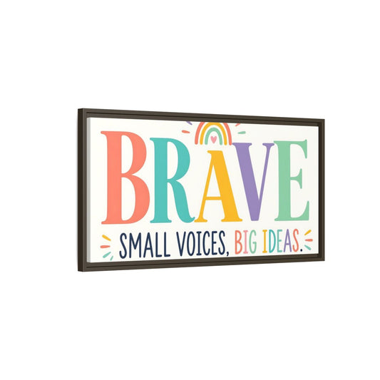 Main Mockup. Brave Small Voices Big Ideas shown as framed canvas print