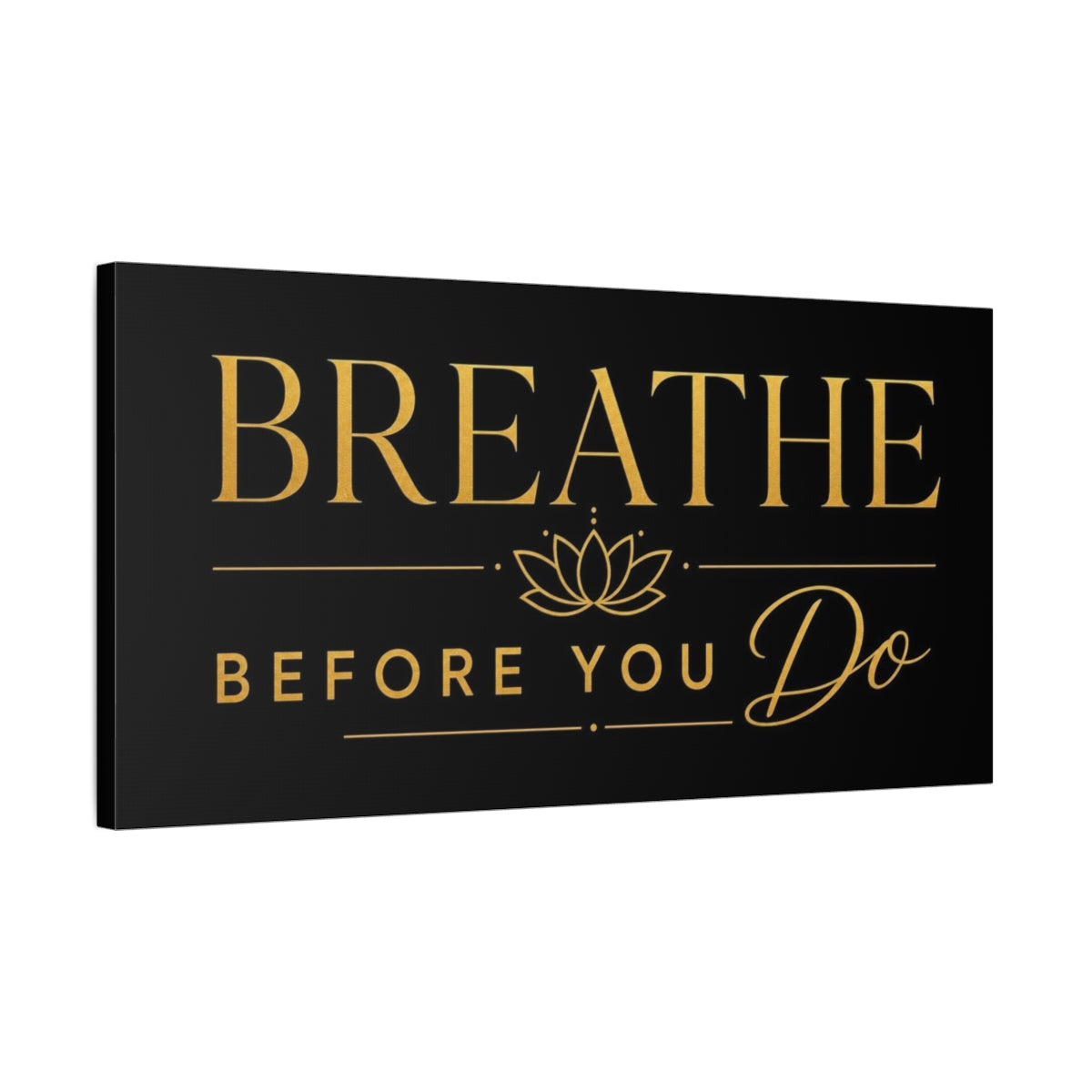 Side Mockup 1. Breathe Before You Do shown as canvas print