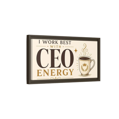 Side Mockup 7. CEO Energy Coffee Quote shown as framed canvas print