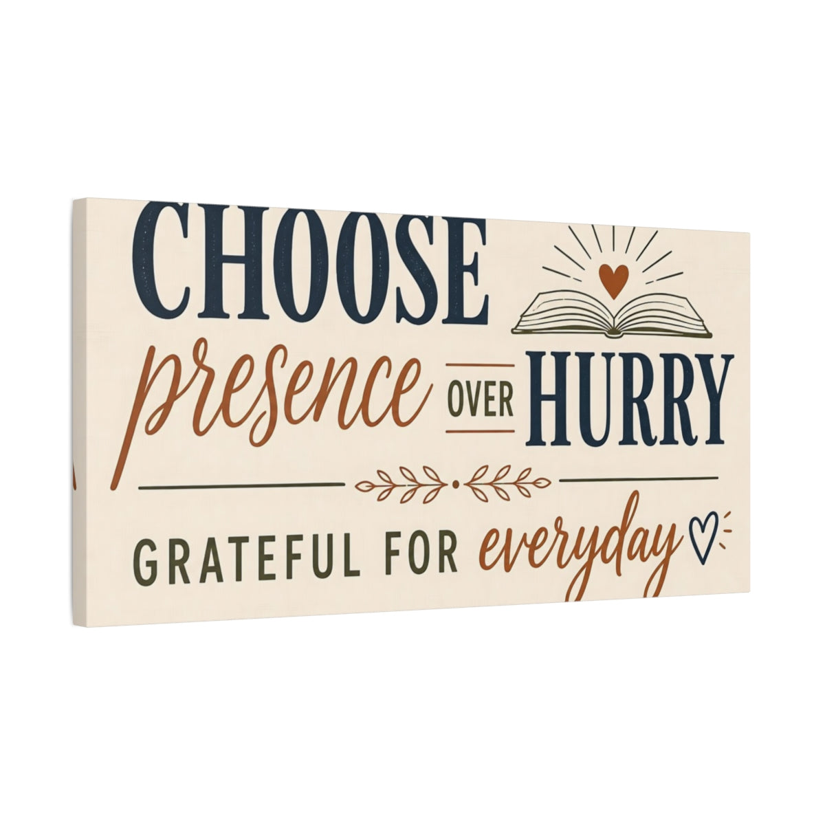 Side Mockup 1. Choose Presence Over Hurry shown as canvas print
