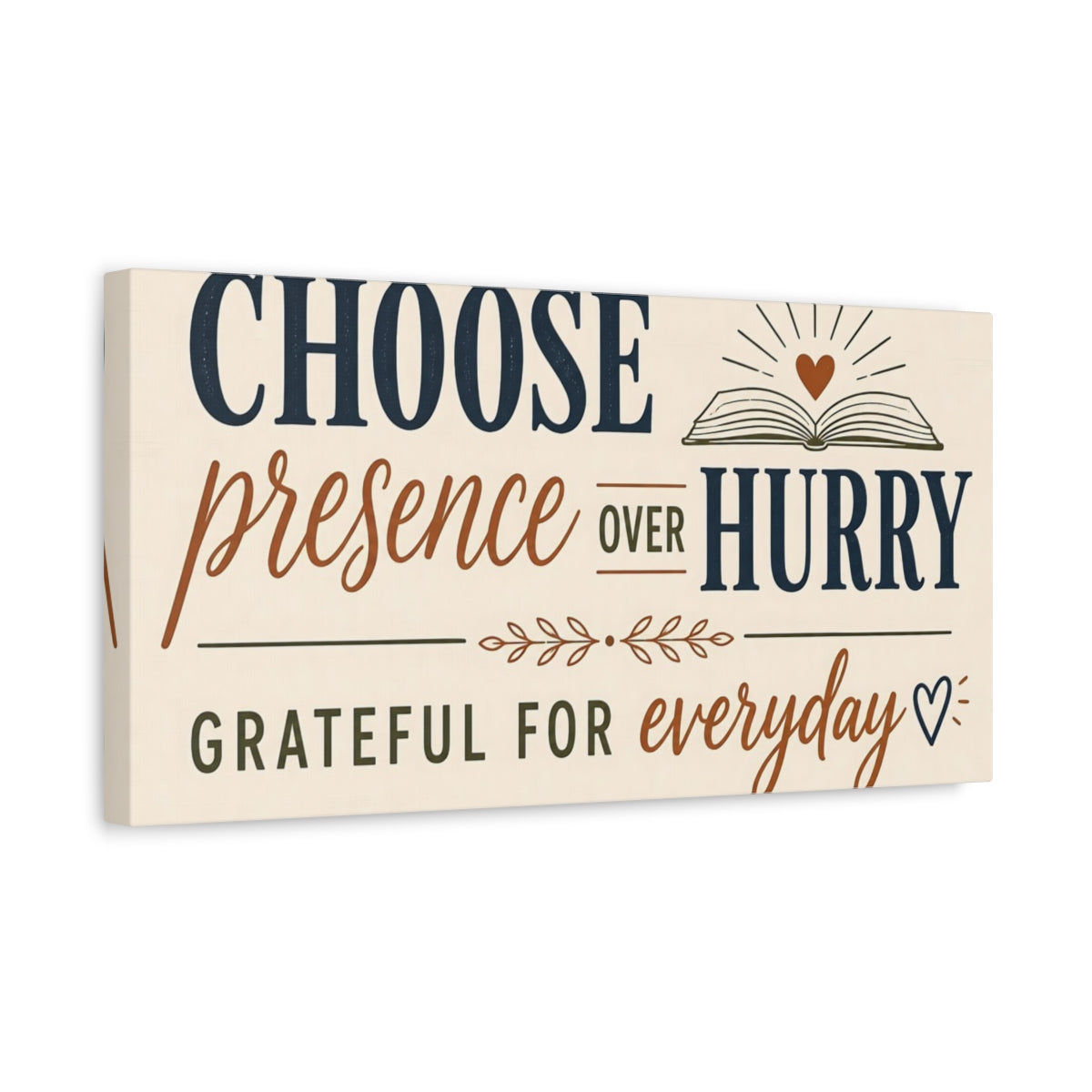 Side Mockup 3. Choose Presence Over Hurry shown as canvas print