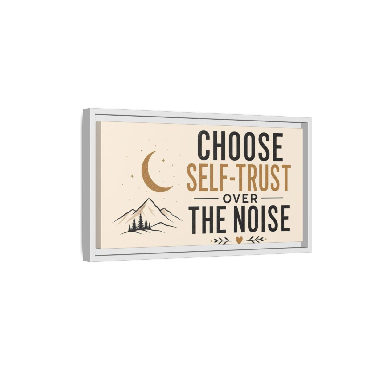 Side Mockup 6. Choose Self-Trust Quote shown as framed canvas print