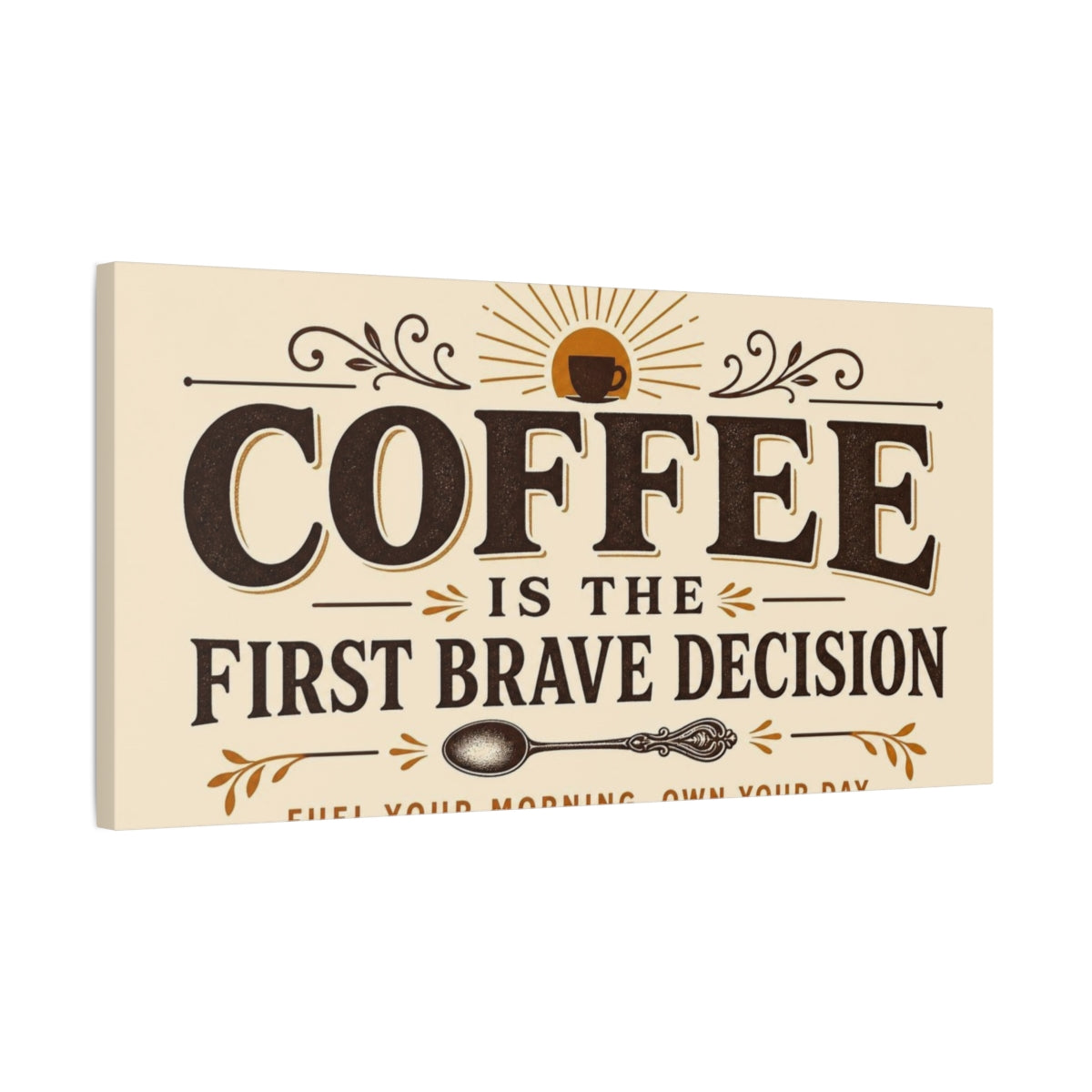 Side Mockup 1. Coffee: First Brave Decision canvas print