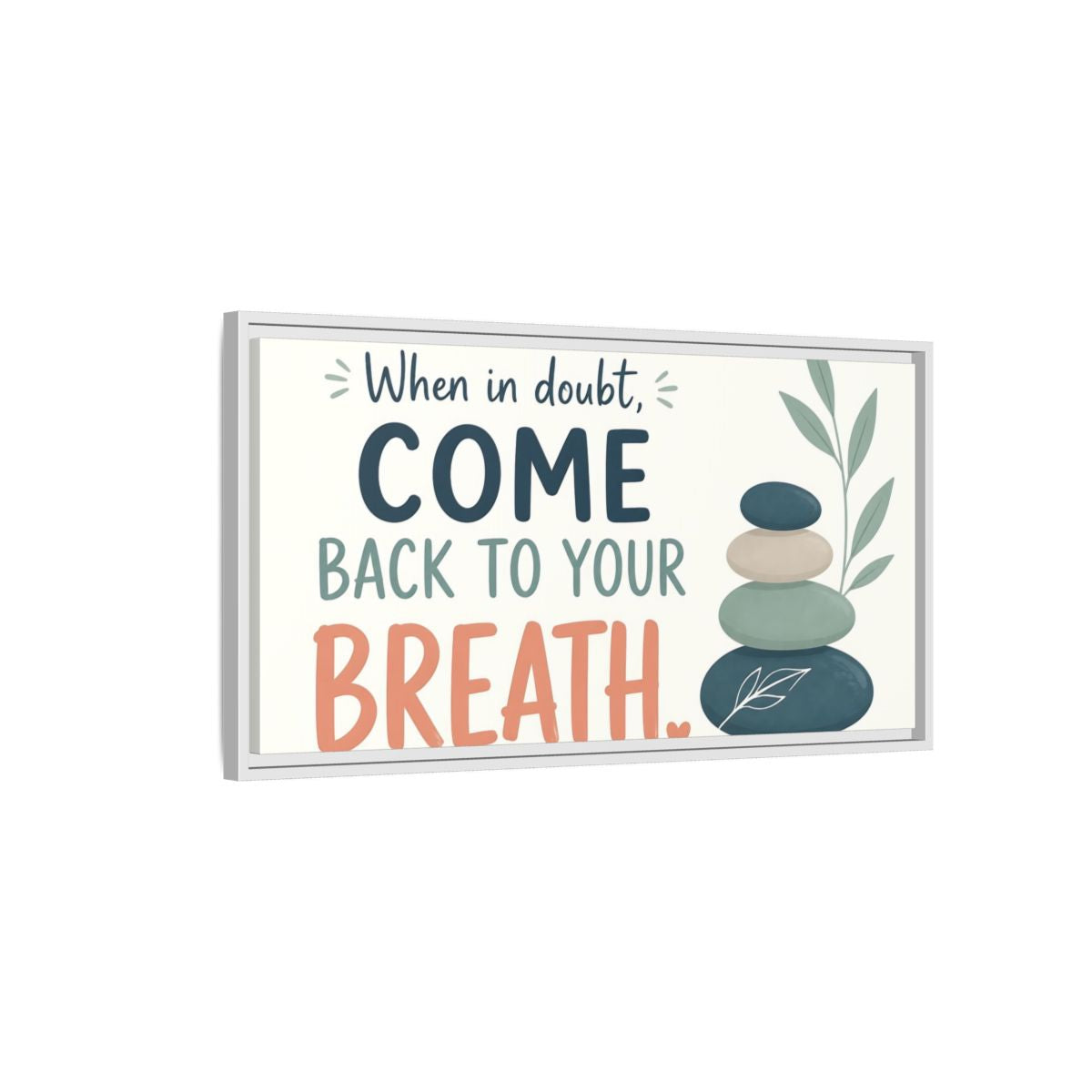 Side Mockup 1. Come Back To Your Breath shown as framed canvas print