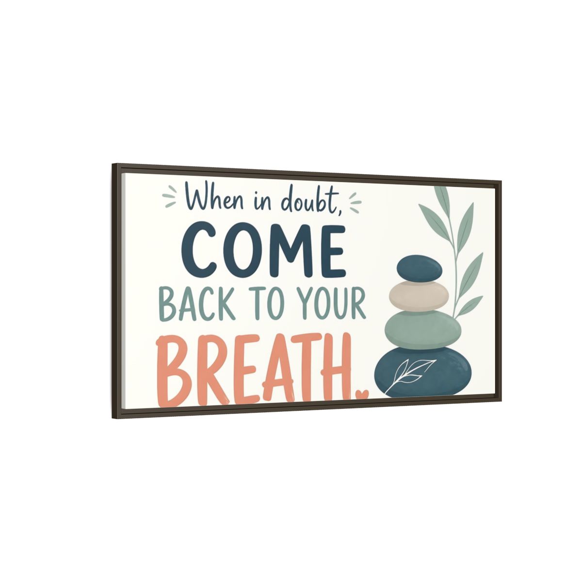 Side Mockup 4. Come Back To Your Breath shown as framed canvas print