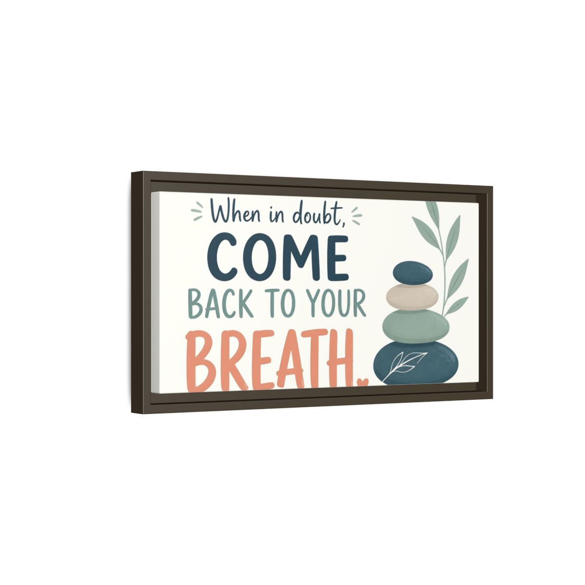 Side Mockup 7. Come Back To Your Breath shown as framed canvas print