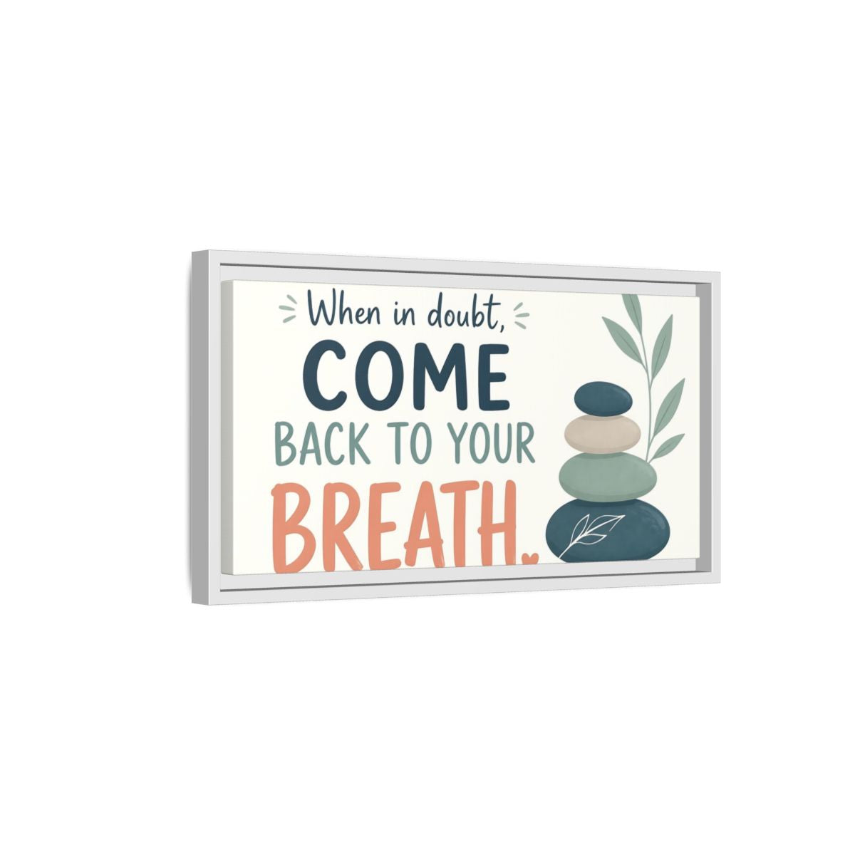Side Mockup 6. Come Back To Your Breath shown as framed canvas print