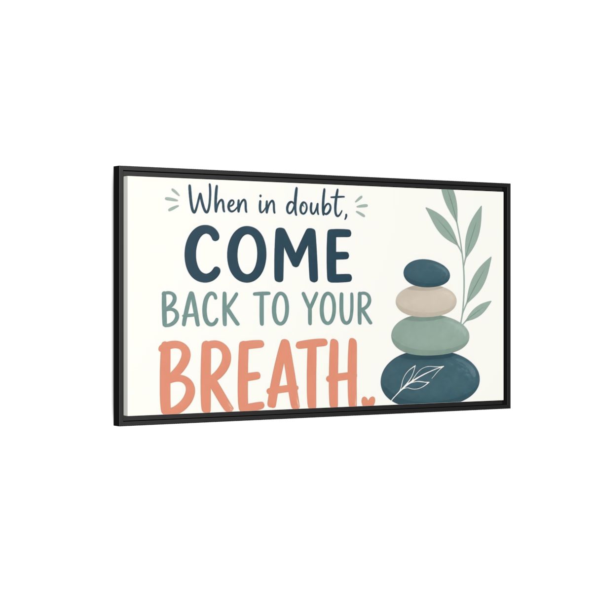 Side Mockup 5. Come Back To Your Breath shown as framed canvas print