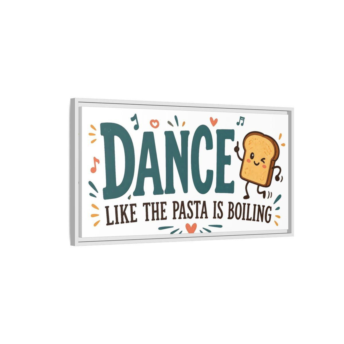 Side Mockup 1. Dance Like The Pasta Is Boiling shown as framed canvas print