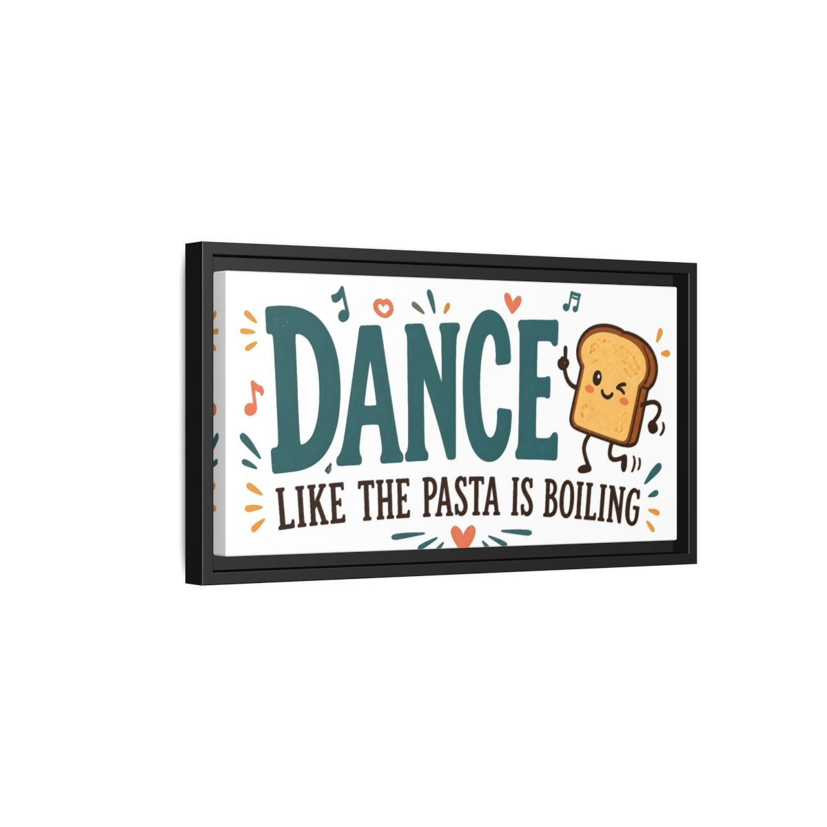 Side Mockup 8. Dance Like The Pasta Is Boiling shown as framed canvas print