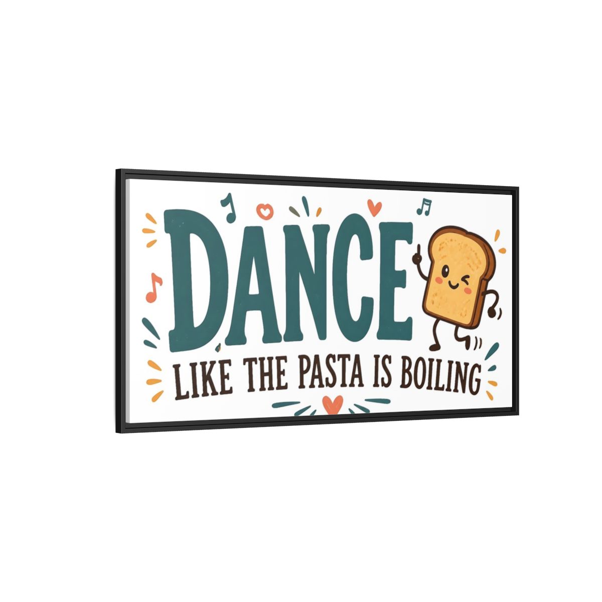 Side Mockup 5. Dance Like The Pasta Is Boiling shown as framed canvas print