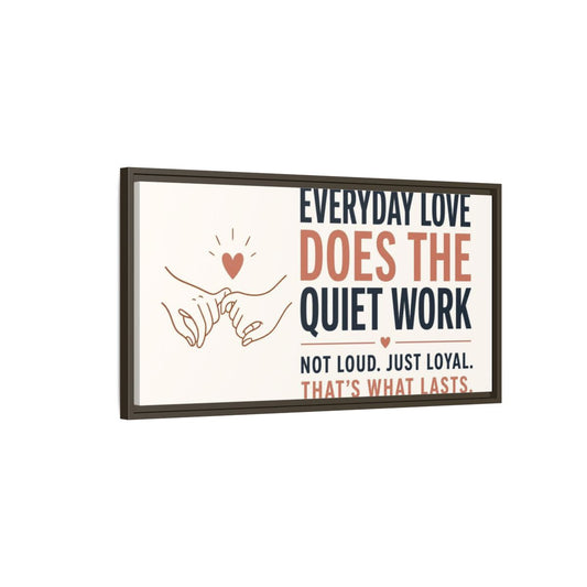 Main Mockup. Everyday Love Quote shown as framed canvas print