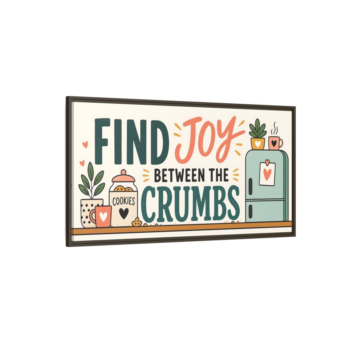 Side Mockup 4. Find Joy Between Crumbs shown as framed canvas print