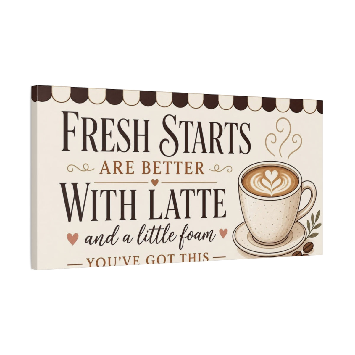 Side Mockup 1. Fresh Starts Latte Quote shown as canvas print