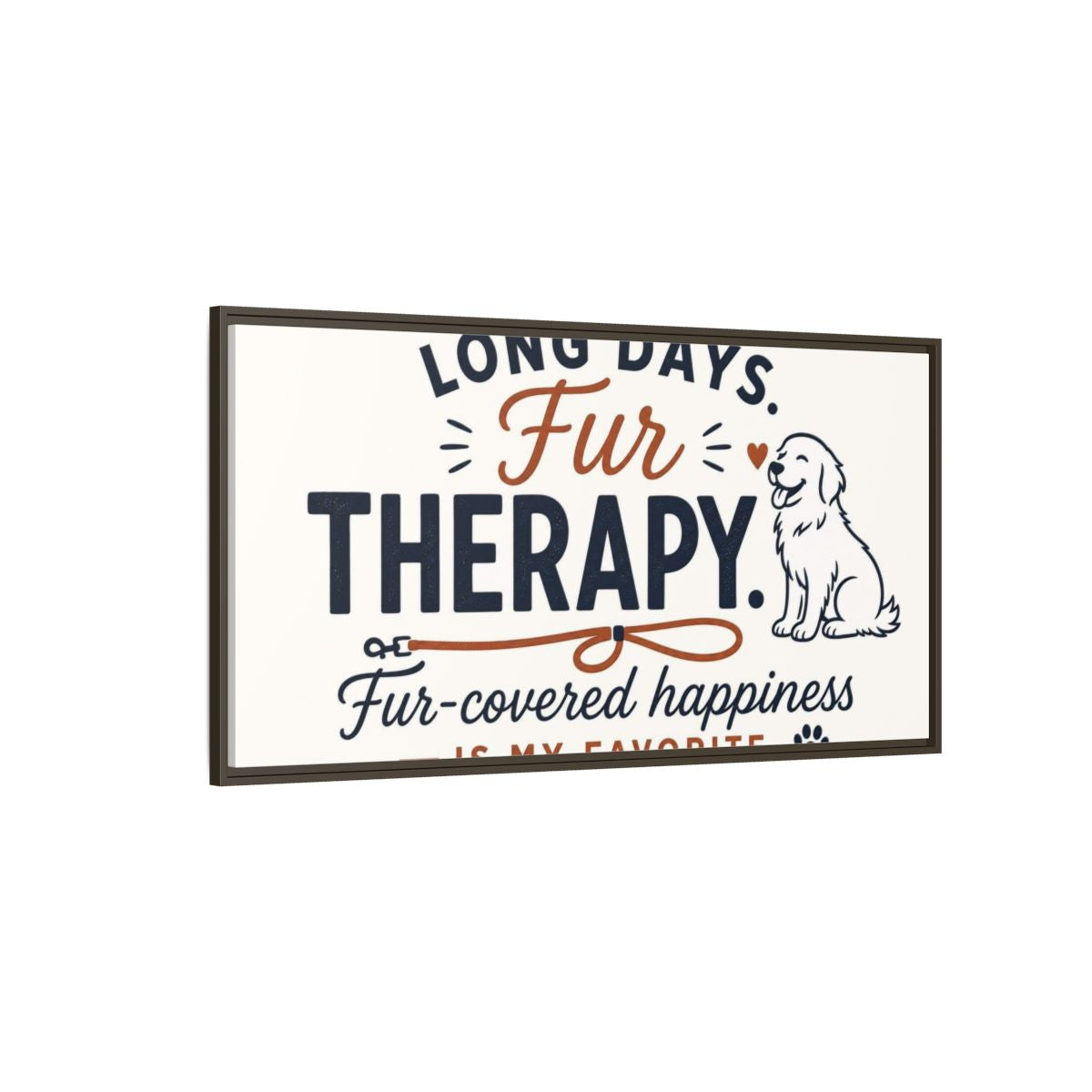Side Mockup 4. Fur Therapy Dog Quote shown as framed canvas print