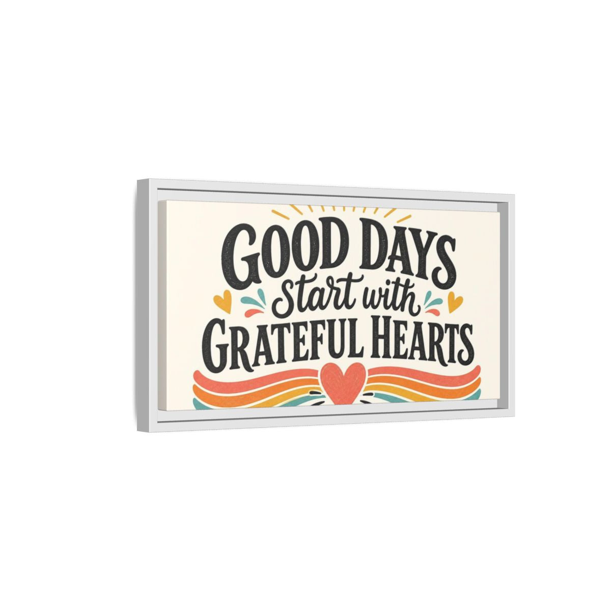 Side Mockup 6. Good Days Grateful Hearts shown as framed canvas print