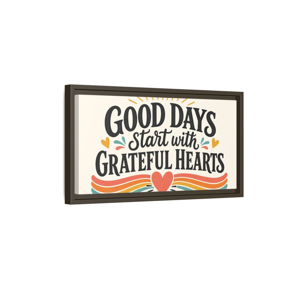 Side Mockup 7. Good Days Grateful Hearts shown as framed canvas print