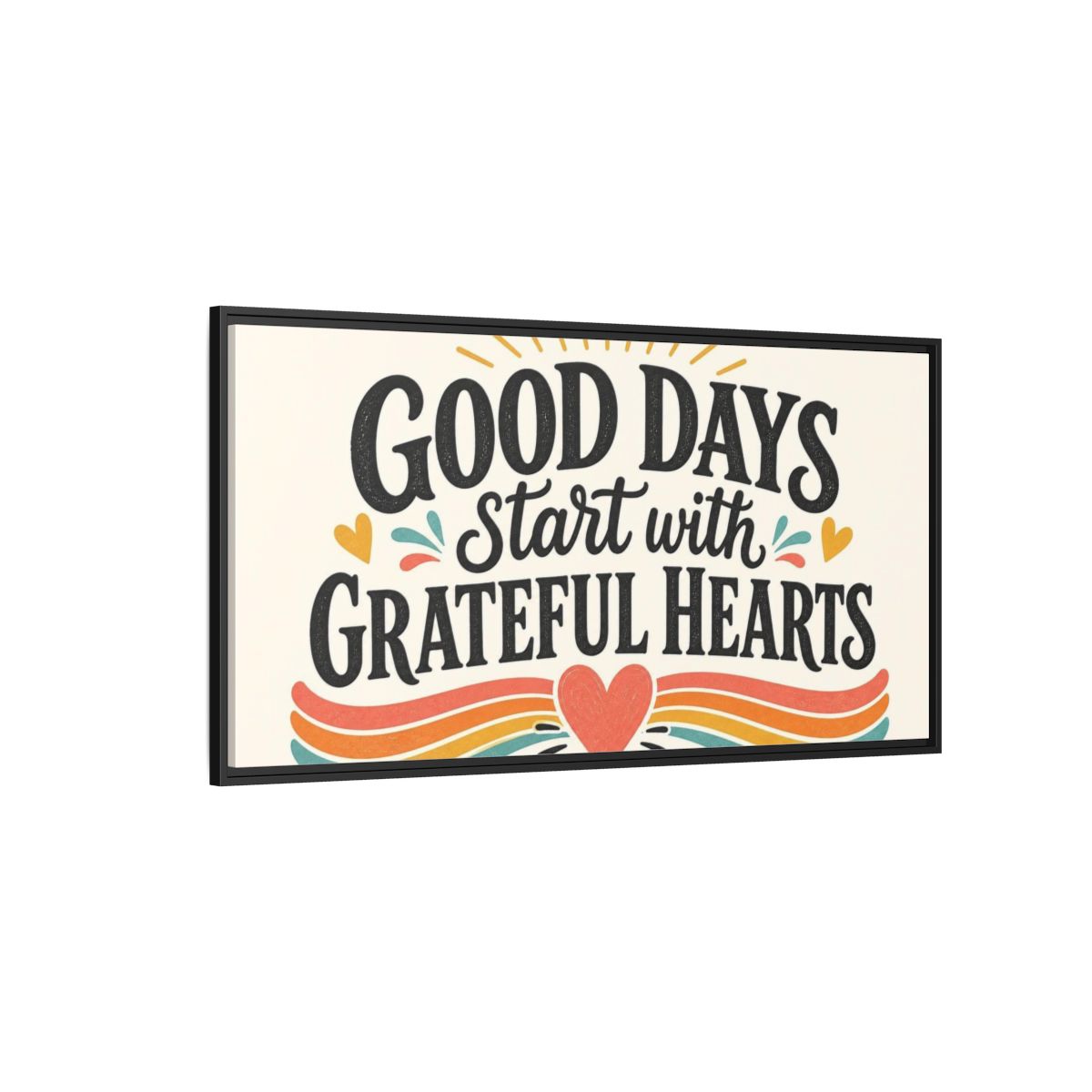 Side Mockup 5. Good Days Grateful Hearts shown as framed canvas print