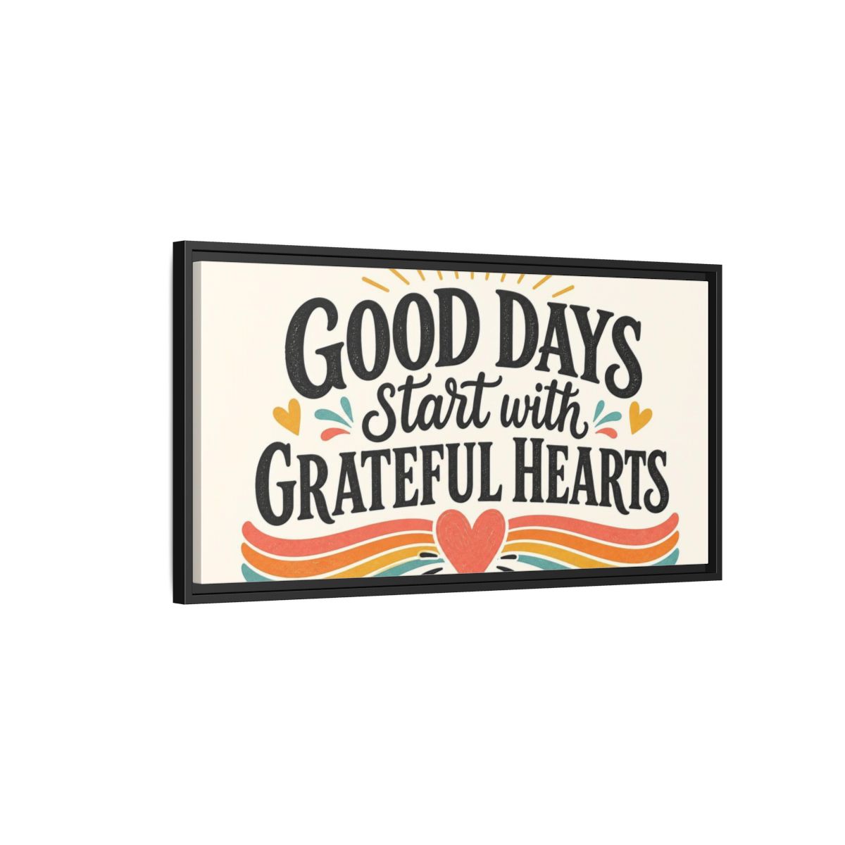 Side Mockup 2. Good Days Grateful Hearts shown as framed canvas print