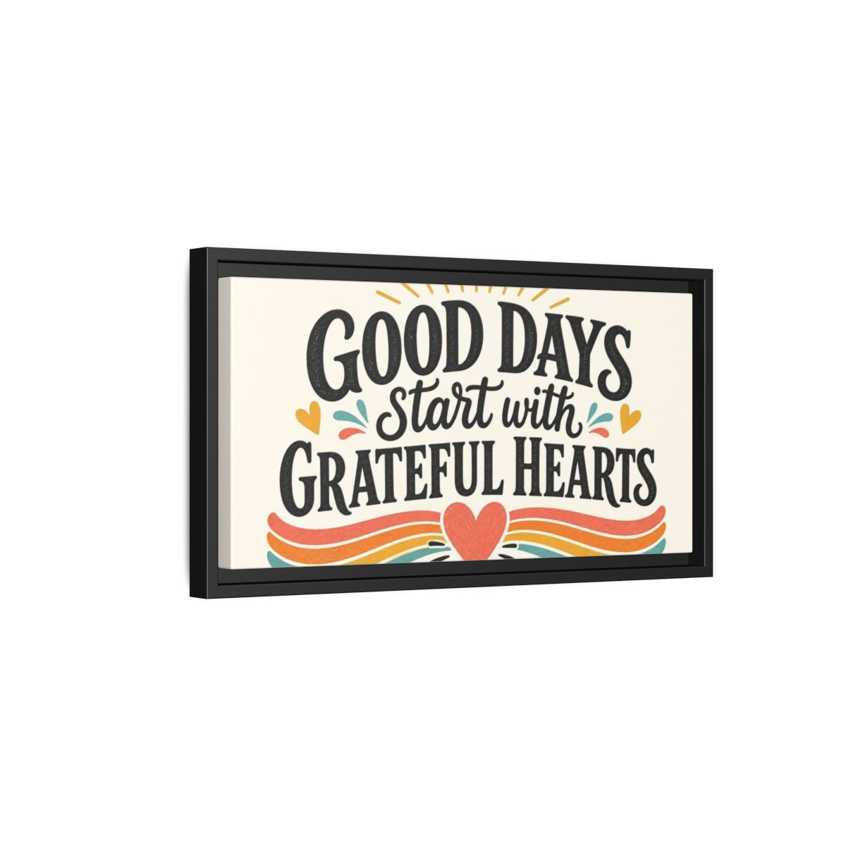 Side Mockup 8. Good Days Grateful Hearts shown as framed canvas print