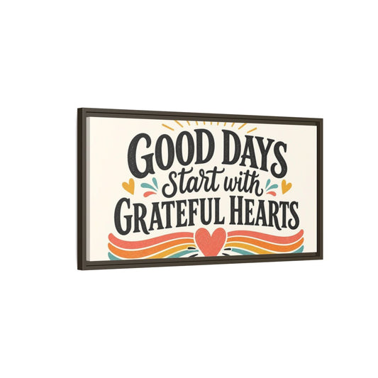 Main Mockup. Good Days Grateful Hearts shown as framed canvas print