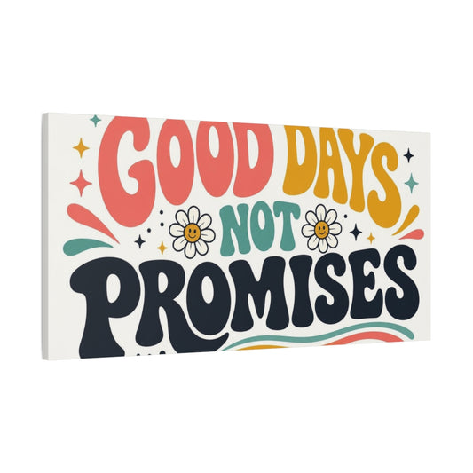 Main Mockup. Good Days Not Promises shown as canvas print