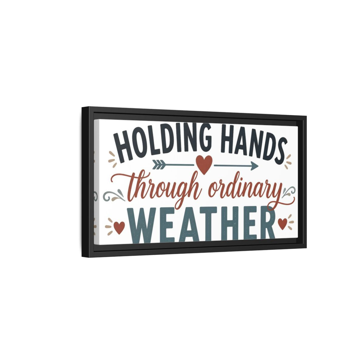 Side Mockup 8. Holding Hands Through Ordinary Weather shown as framed canvas print