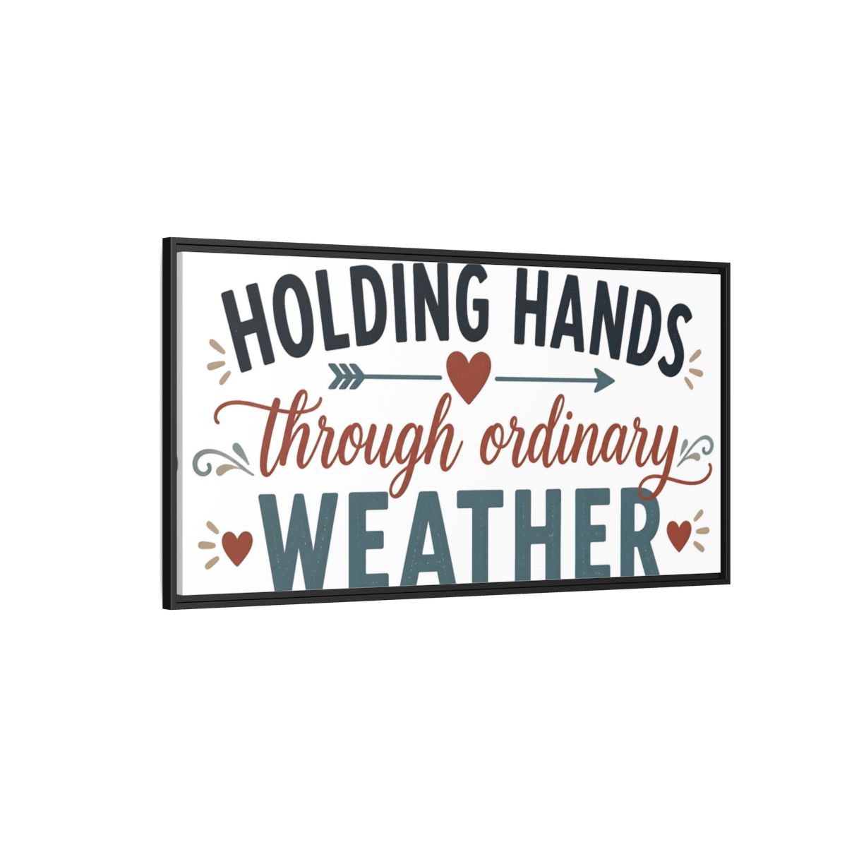 Side Mockup 5. Holding Hands Through Ordinary Weather shown as framed canvas print