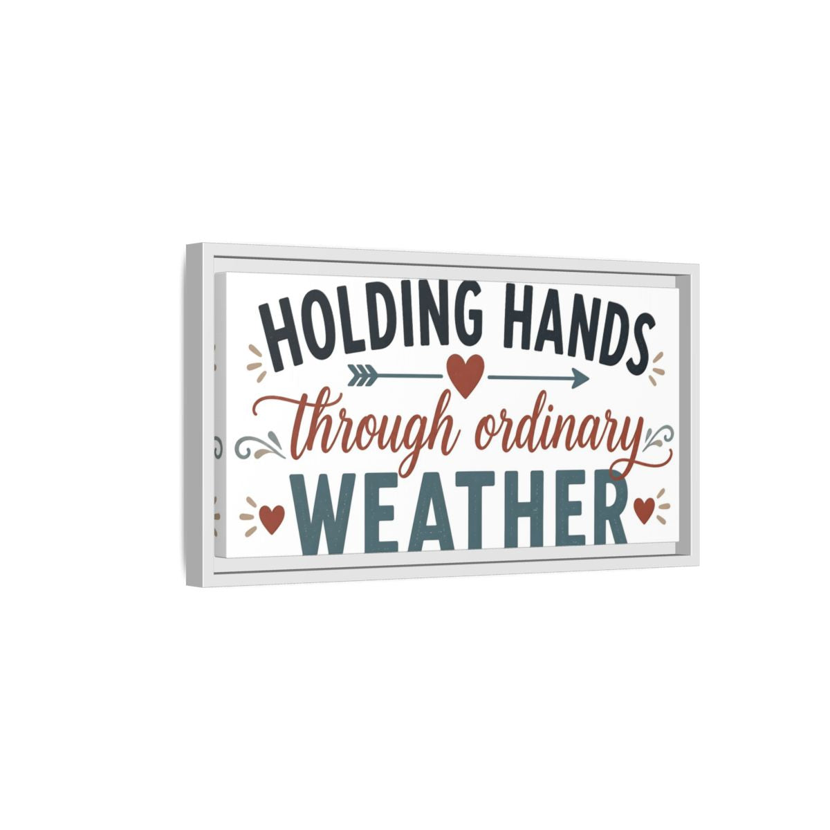 Side Mockup 6. Holding Hands Through Ordinary Weather shown as framed canvas print