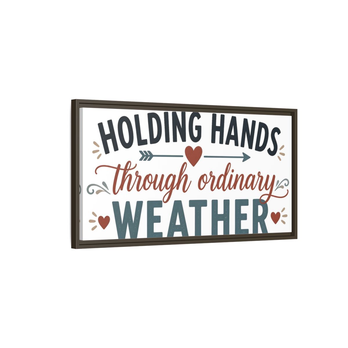 Main Mockup. Holding Hands Through Ordinary Weather shown as framed canvas print