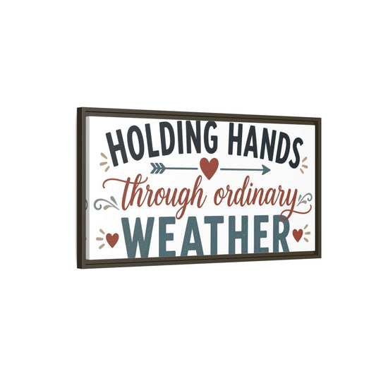 Main Mockup. Holding Hands Through Ordinary Weather shown as framed canvas print