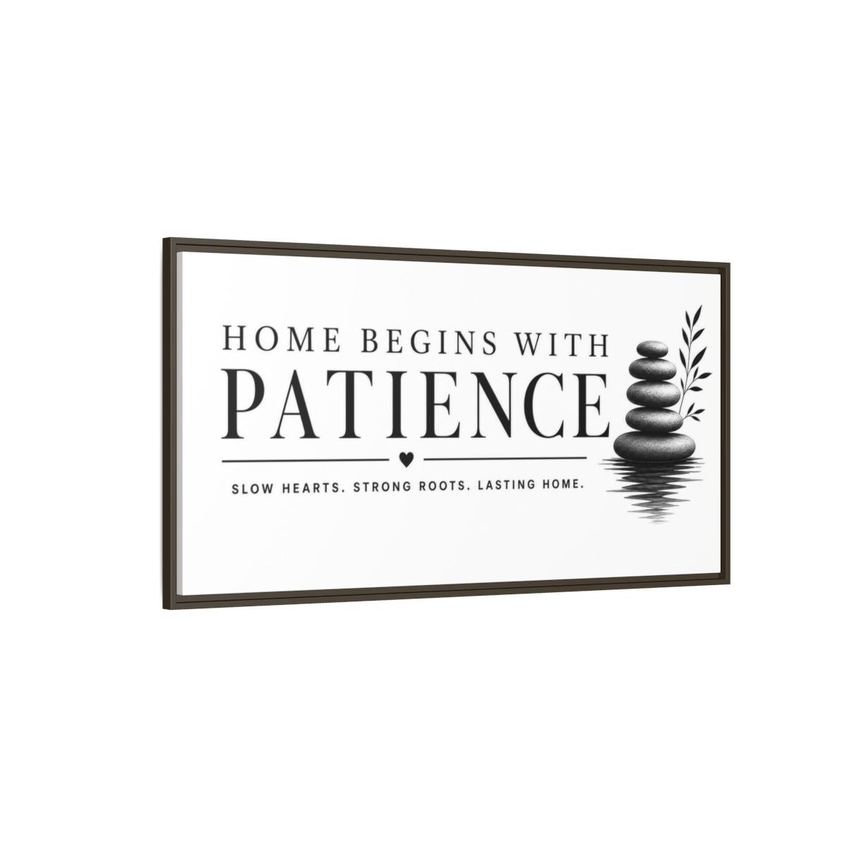 Side Mockup 4. Home Begins With Patience shown as framed canvas print