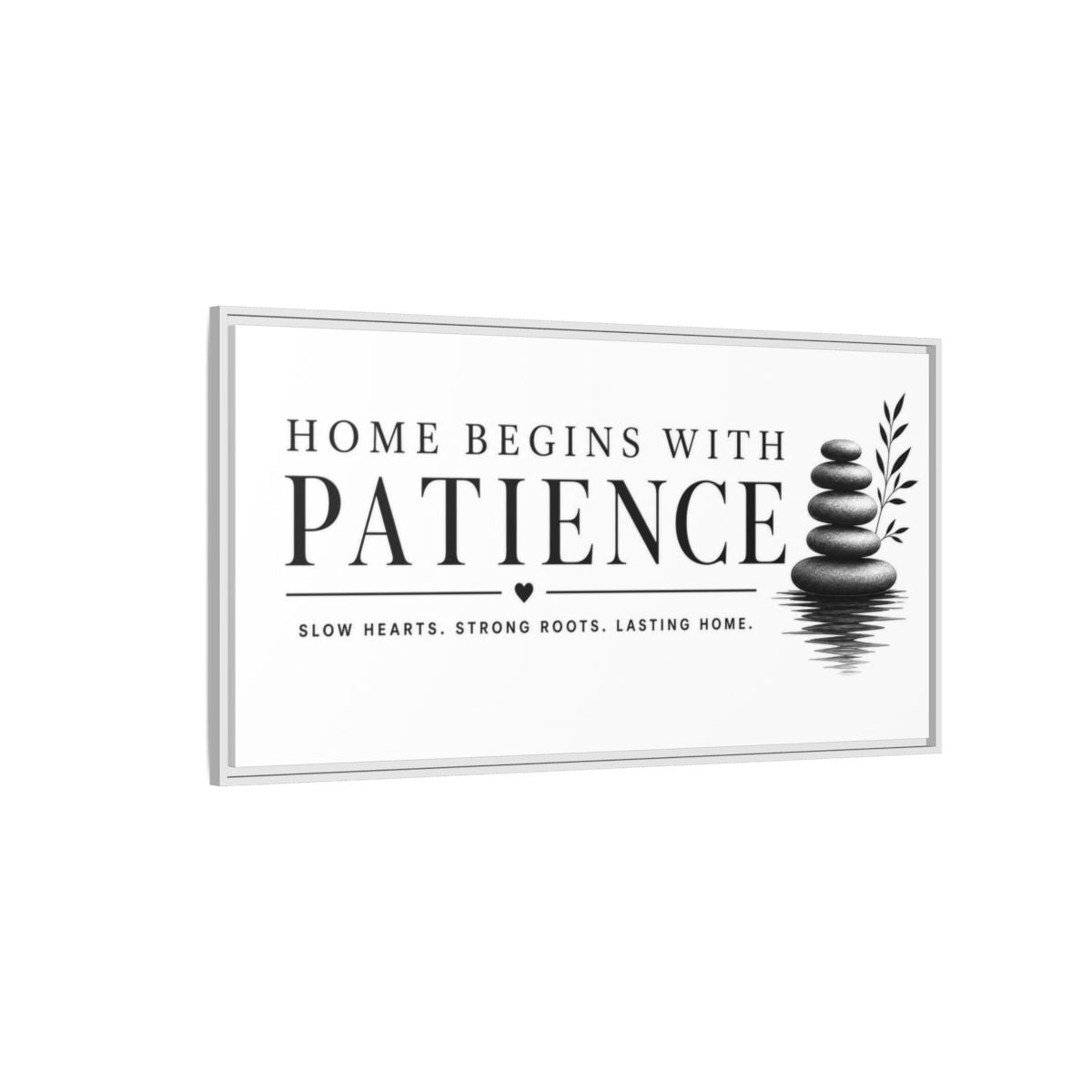 Side Mockup 3. Home Begins With Patience shown as framed canvas print