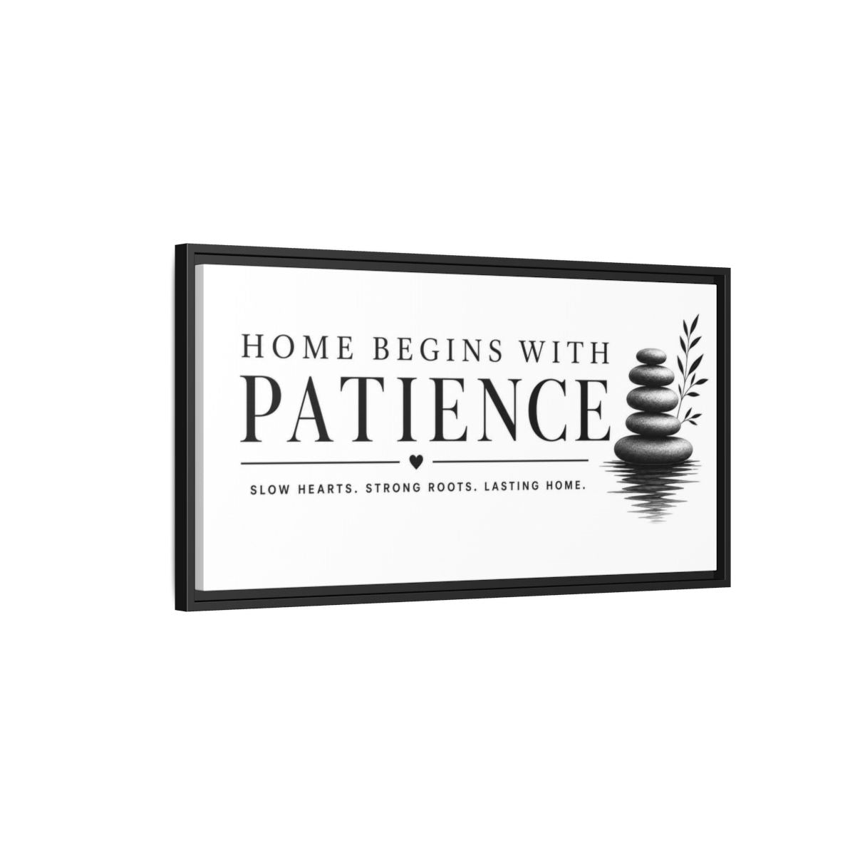 Side Mockup 2. Home Begins With Patience shown as framed canvas print