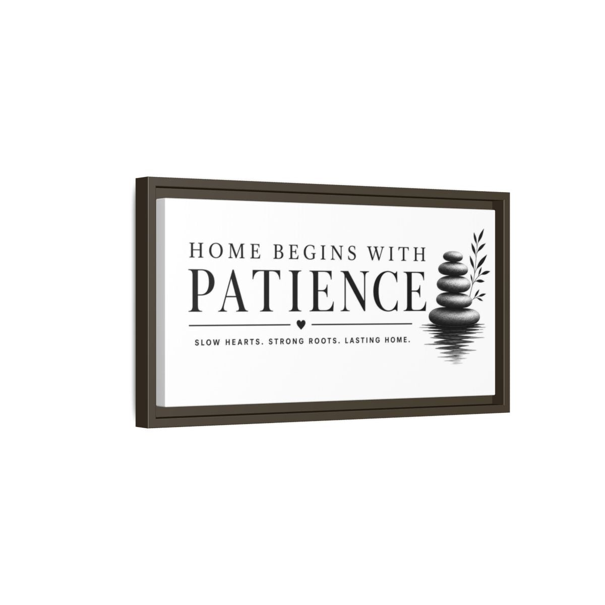 Side Mockup 7. Home Begins With Patience shown as framed canvas print