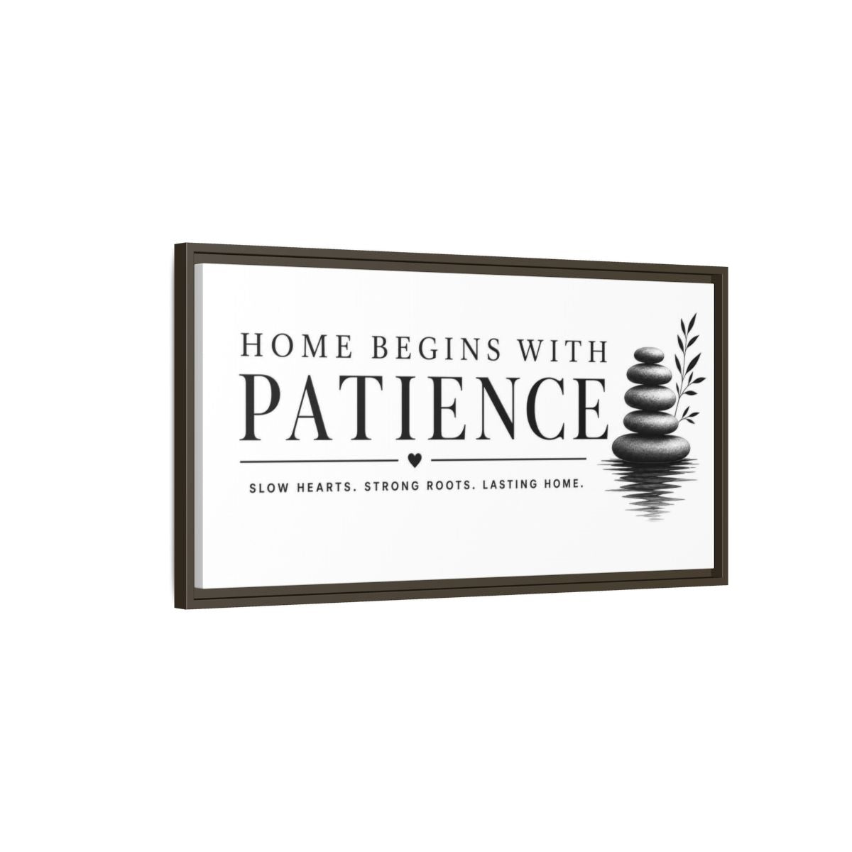 Main Mockup. Home Begins With Patience shown as framed canvas print