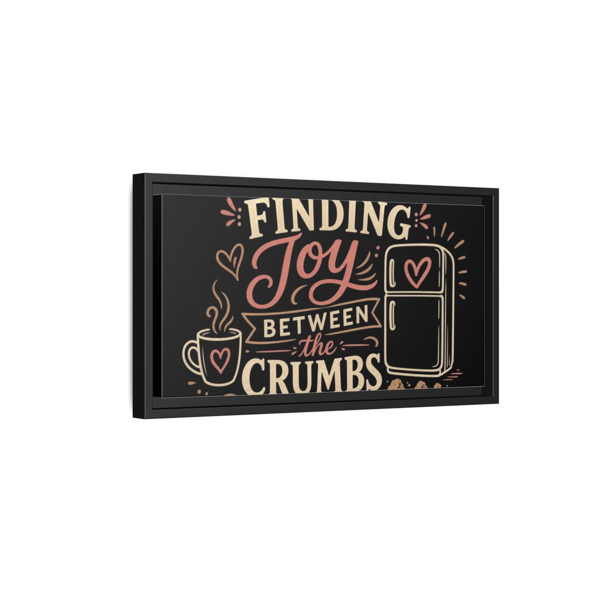 Side Mockup 8. Joy Between The Crumbs shown as framed canvas print