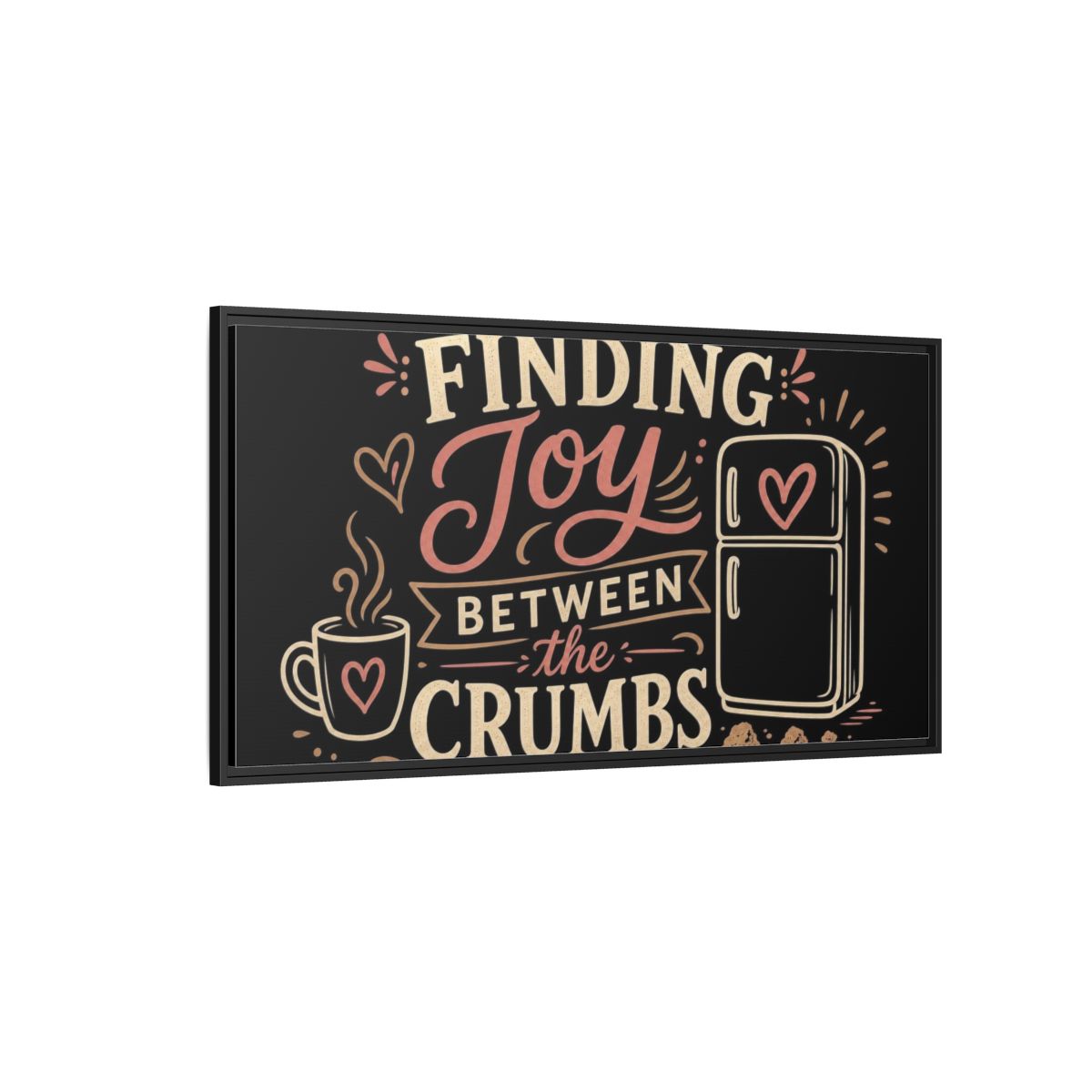 Side Mockup 5. Joy Between The Crumbs shown as framed canvas print
