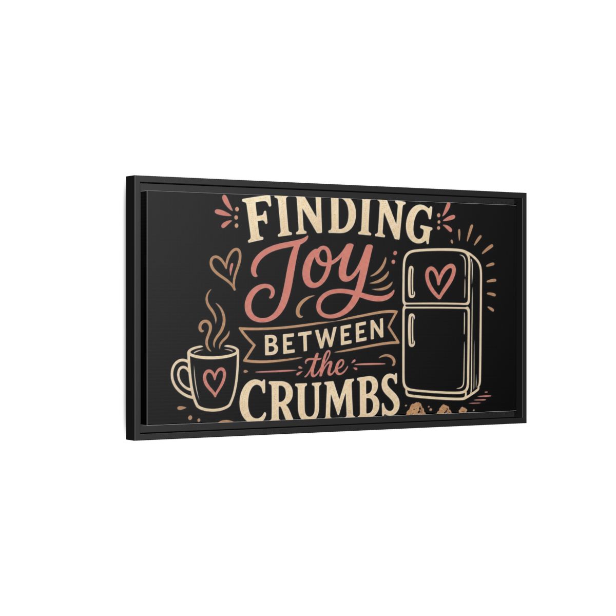 Side Mockup 2. Joy Between The Crumbs shown as framed canvas print